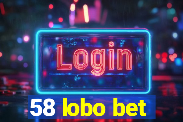 58 lobo bet